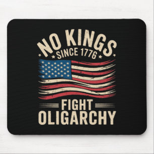 No Kings In America Since 1776 Fight Oligarchy Pat Mouse Pad