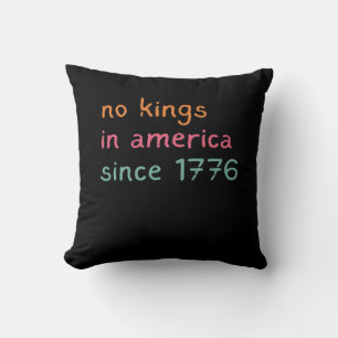 No Kings In America Since 1776 Freedom Anti Crown Cushion
