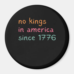No Kings In America Since 1776 Freedom Anti Crown Magnet