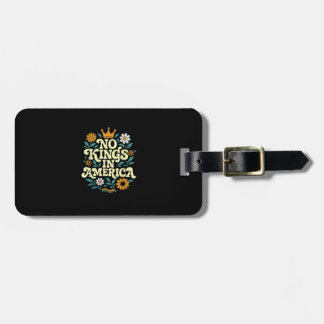 No Kings In America Since 1776 Freedom Classic Luggage Tag