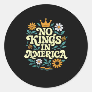 No Kings In America Since 1776 Freedom Classic Round Sticker