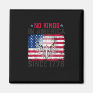No Kings In America Since 1776 Freedom Creative De Magnet