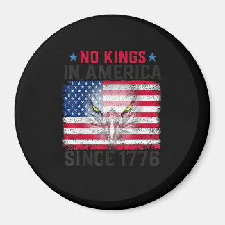 No Kings In America Since 1776 Freedom Creative De Magnet