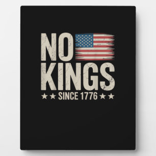 No Kings In America Since 1776 Freedom Spirit Look Plaque