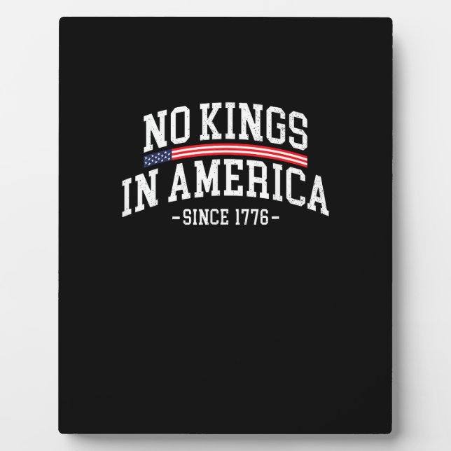No Kings In America Since 1776 Freedom Spirit Look Plaque (Front)
