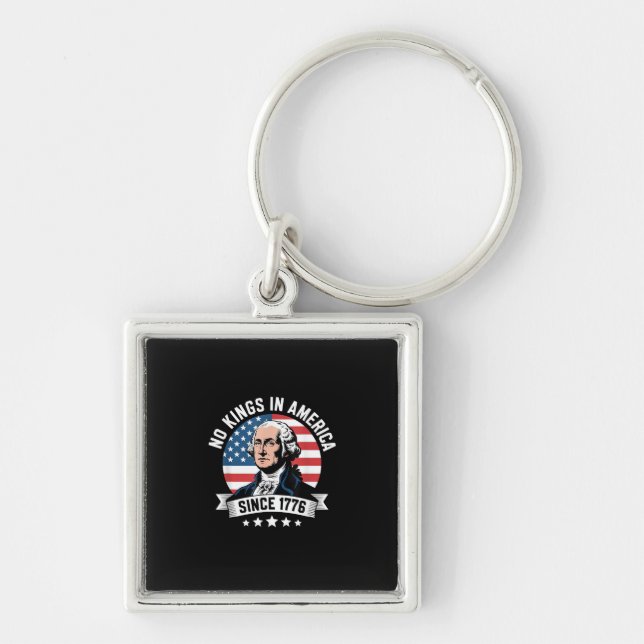 No Kings In America Since 1776 Funny Freedom Vibe Key Ring (Front)