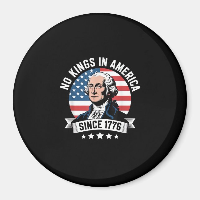 No Kings In America Since 1776 Funny Freedom Vibe Magnet (Front)