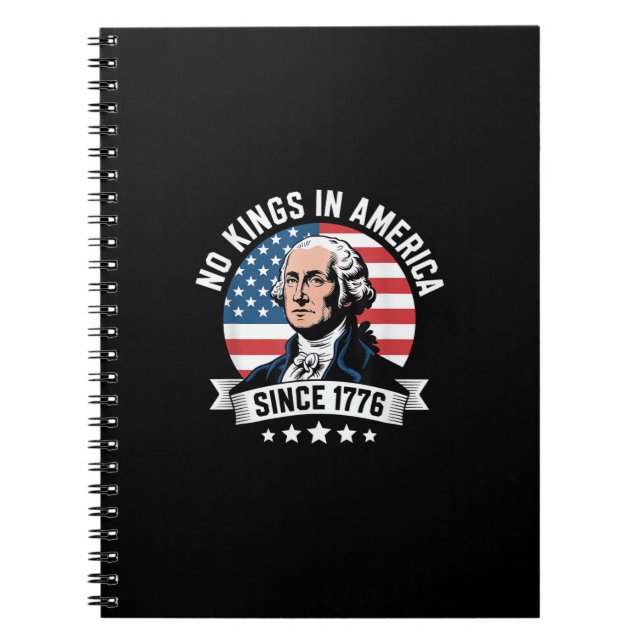 No Kings In America Since 1776 Funny Freedom Vibe Notebook (Front)