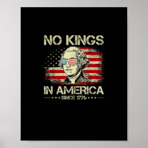 No Kings In America Since 1776 George Washington U Poster
