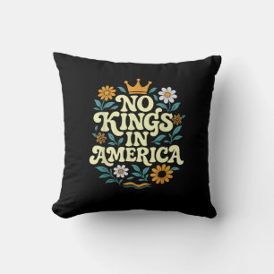 No Kings In America Since 1776 Groovy Style Cushion