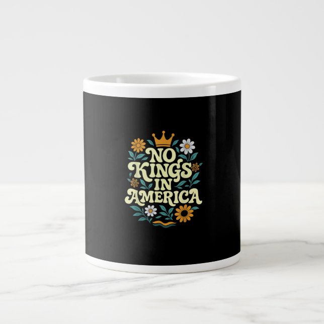No Kings In America Since 1776 Groovy Style Large Coffee Mug (Front)