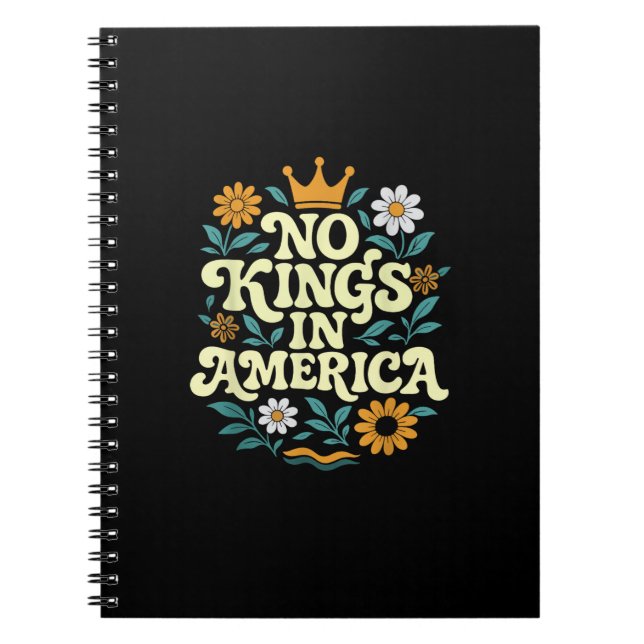 No Kings In America Since 1776 Groovy Style Notebook (Front)