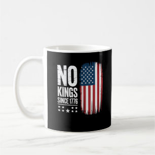 No Kings In America Since 1776 Independence Day Pa Coffee Mug