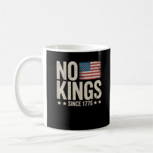 No Kings In America Since 1776 Independence Day Re Coffee Mug