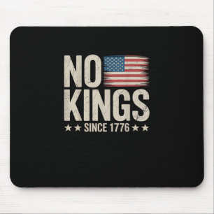 No Kings In America Since 1776 Independence Day Re Mouse Pad