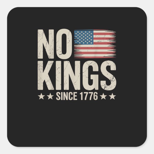 No Kings In America Since 1776 Independence Day Re Square Sticker (Front)