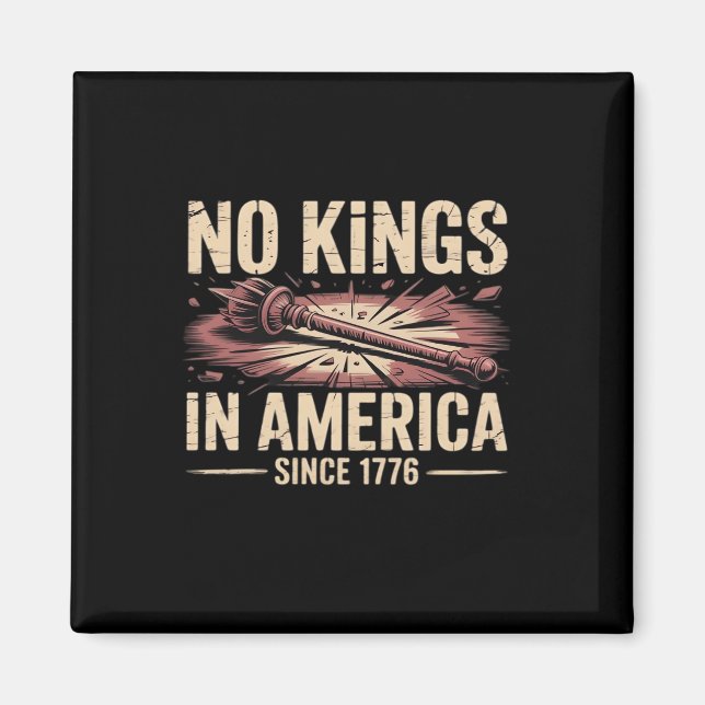 No Kings In America Since 1776 King Free Classic V Magnet (Front)