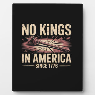 No Kings In America Since 1776 King Free Classic V Plaque