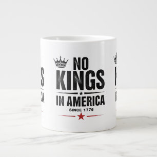 No Kings In America Since 1776 Large Coffee Mug