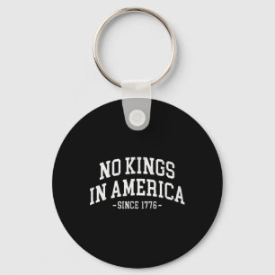 No Kings In America Since 1776 Men Women Key Ring