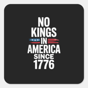 No Kings In America Since 1776 Minimal Clean Square Sticker