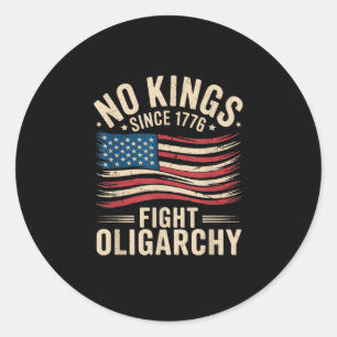 No Kings In America Since 1776 Oligarchy Patrioti Classic Round Sticker