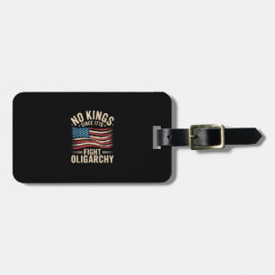 No Kings In America Since 1776  Oligarchy Patrioti Luggage Tag