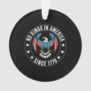 No Kings in America Since 1776 Ornament