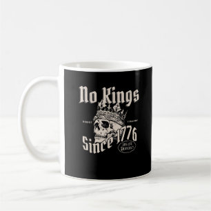 No Kings In America Since 1776 Patriotic Creative  Coffee Mug