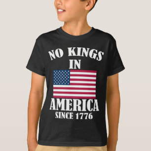 No Kings In America Since 1776 Patriotic Flag T-Shirt