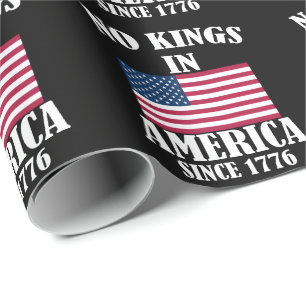 No Kings In America Since 1776 Patriotic Flag   Wrapping Paper