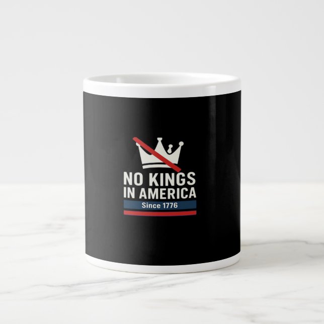 No Kings In America Since 1776 Patriotic Graphic D Large Coffee Mug (Front)