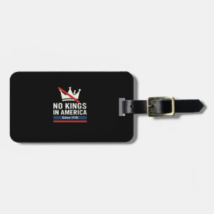 No Kings In America Since 1776 Patriotic Graphic D Luggage Tag