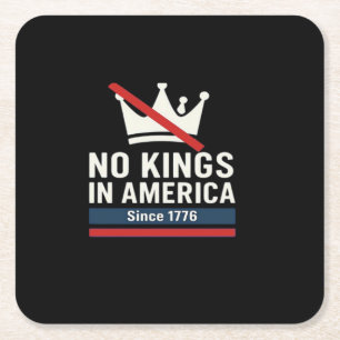 No Kings In America Since 1776 Patriotic Graphic D Square Paper Coaster
