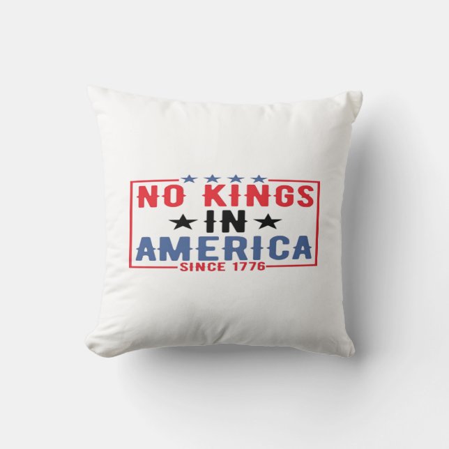 No Kings In America Since 1776 Patriotic Independe Cushion (Front)