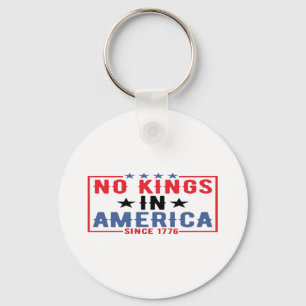 No Kings In America Since 1776 Patriotic Independe Key Ring