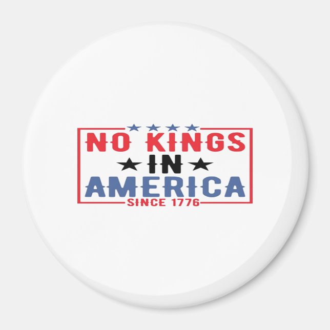 No Kings In America Since 1776 Patriotic Independe Magnet (Front)