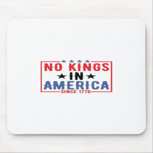 No Kings In America Since 1776 Patriotic Independe Mouse Pad