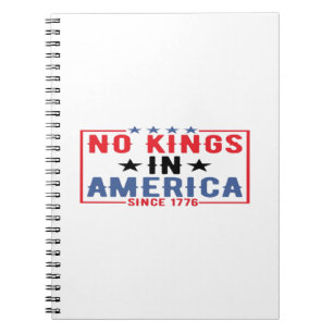 No Kings In America Since 1776 Patriotic Independe Notebook