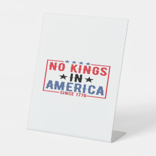 No Kings In America Since 1776 Patriotic Independe Pedestal Sign