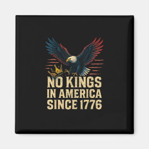 No Kings In America Since 1776 Patriotic Magnet