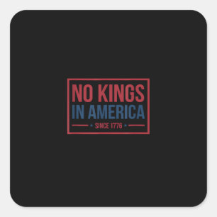 No Kings In America Since 1776 Patriotic Retro Cla Square Sticker