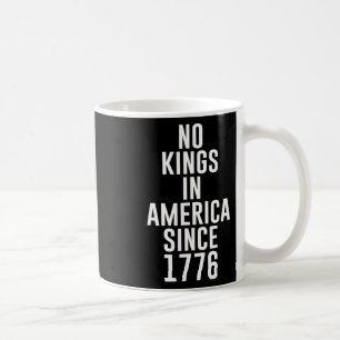 No Kings In America Since 1776 Patriotic Usa 4th O Coffee Mug