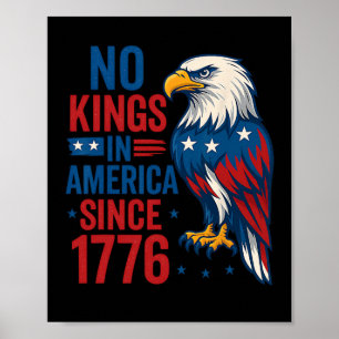 No Kings In America Since 1776 Patriotic Usa Eagle Poster