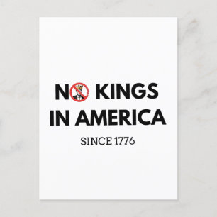 No Kings in America Since 1776 Postcard