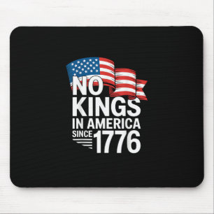 No Kings In America Since 1776 Protest Creative St Mouse Pad