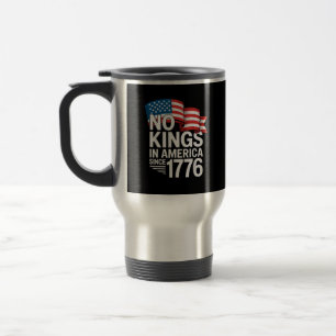 No Kings In America Since 1776 Protest Creative St Travel Mug