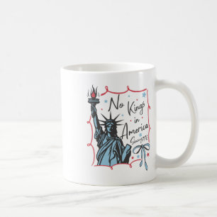 No Kings In America Since 1776 Protest Patriotic 4 Coffee Mug