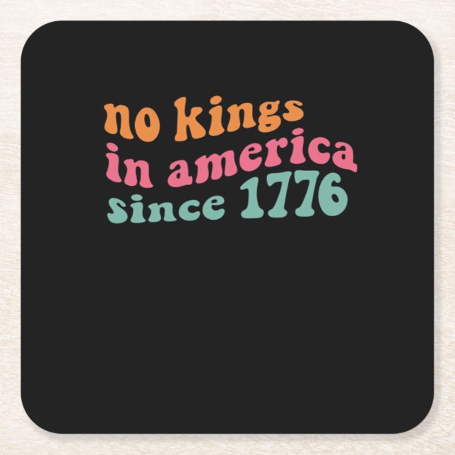 No Kings In America Since 1776 Retro Groovy No Kin Square Paper Coaster (Front)