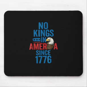 No Kings In America Since 1776 Shirt No Kings Men Mouse Pad